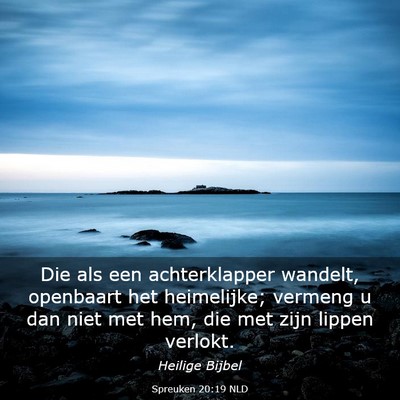 Picture 03 - Spreuken 20:19 NLD - Die als een achterklapper wandelt, openbaart het - Bible Verse Picture