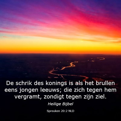 Picture 03 - Spreuken 20:2 NLD - De schrik des konings is als het brullen eens - Bible Verse Picture