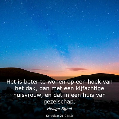 Picture 03 - Spreuken 21:9 NLD - Het is beter te wonen op een hoek van het dak, - Bible Verse Picture