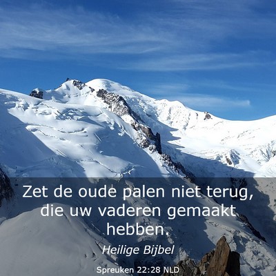 Picture 03 - Spreuken 22:28 NLD - Zet de oude palen niet terug, die uw vaderen - Bible Verse Picture