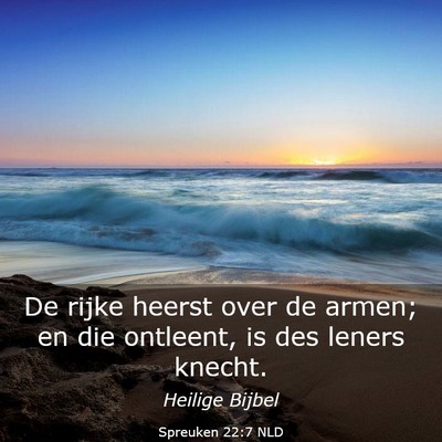 Picture 03 - Spreuken 22:7 NLD - De rijke heerst over de armen; en die ontleent, - Bible Verse Picture