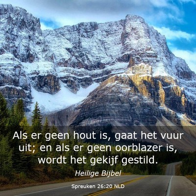 Picture 03 - Spreuken 26:20 NLD - Als er geen hout is, gaat het vuur uit; en als er - Bible Verse Picture