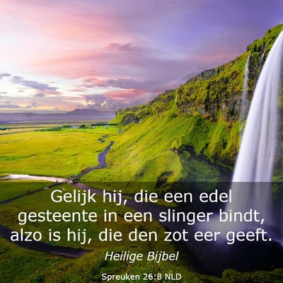 Picture 03 - Spreuken 26:8 NLD - Gelijk hij, die een edel gesteente in een slinger - Bible Verse Picture