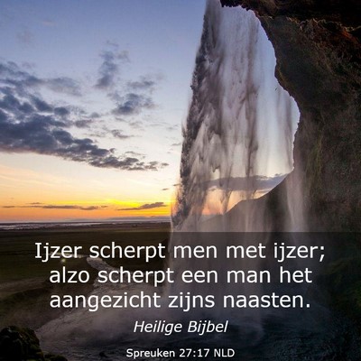 Picture 03 - Spreuken 27:17 NLD - Ijzer scherpt men met ijzer; alzo scherpt een man - Bible Verse Picture