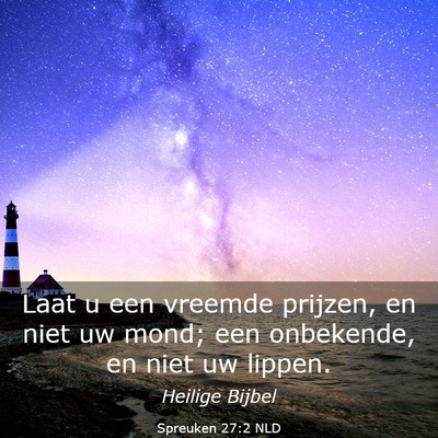 Picture 03 - Spreuken 27:2 NLD - Laat u een vreemde prijzen, en niet uw mond; een - Bible Verse Picture