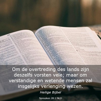 Picture 03 - Spreuken 28:2 NLD - Om de overtreding des lands zijn deszelfs vorsten - Bible Verse Picture