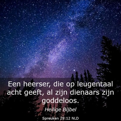 Picture 03 - Spreuken 29:12 NLD - Een heerser, die op leugentaal acht geeft, al - Bible Verse Picture