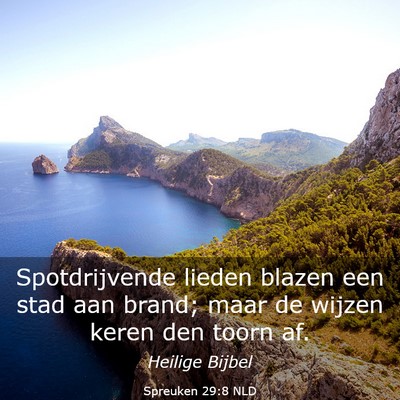 Picture 03 - Spreuken 29:8 NLD - Spotdrijvende lieden blazen een stad aan brand; - Bible Verse Picture