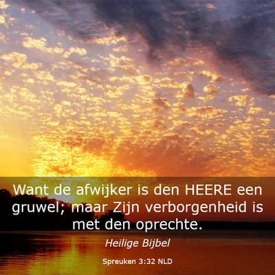 Picture 03 - Spreuken 3:32 NLD - Want de afwijker is den HEERE een gruwel; maar - Bible Verse Picture