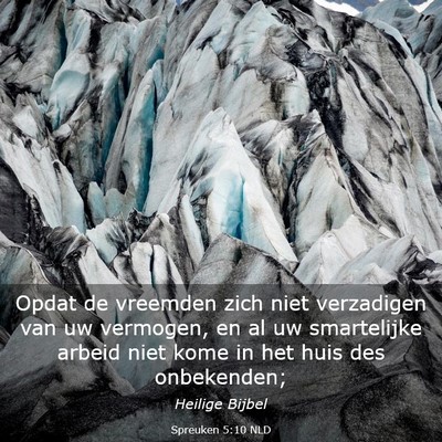 Picture 03 - Spreuken 5:10 NLD - Opdat de vreemden zich niet verzadigen van uw - Bible Verse Picture