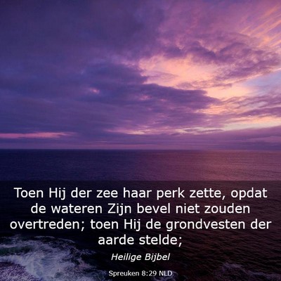 Picture 03 - Spreuken 8:29 NLD - Toen Hij der zee haar perk zette, opdat de - Bible Verse Picture