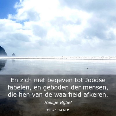Picture 03 - Titus 1:14 NLD - En zich niet begeven tot Joodse fabelen, en - Bible Verse Picture