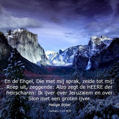 Picture 03 - Zacharia 1:14 NLD - En de Engel, Die met mij sprak, zeide tot mij: - Bible Verse Picture