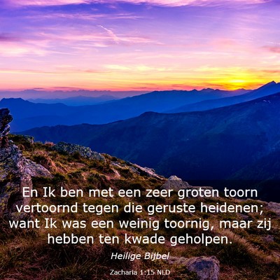 Picture 03 - Zacharia 1:15 NLD - En Ik ben met een zeer groten toorn vertoornd - Bible Verse Picture
