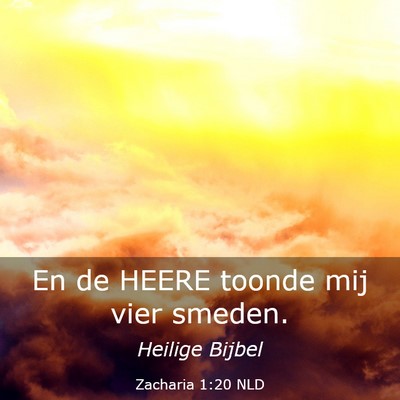 Picture 03 - Zacharia 1:20 NLD - En de HEERE toonde mij vier - Bible Verse Picture