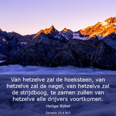 Picture 03 - Zacharia 10:4 NLD - Van hetzelve zal de hoeksteen, van hetzelve zal - Bible Verse Picture