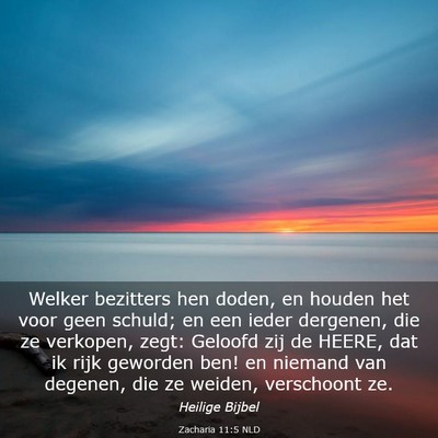 Picture 03 - Zacharia 11:5 NLD - Welker bezitters hen doden, en houden het voor - Bible Verse Picture