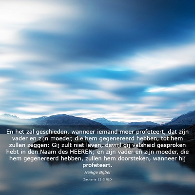 Picture 03 - Zacharia 13:3 NLD - En het zal geschieden, wanneer iemand meer - Bible Verse Picture