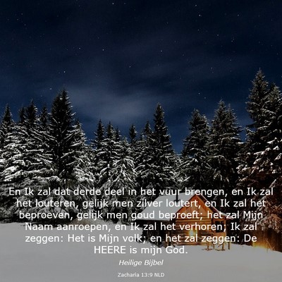 Picture 03 - Zacharia 13:9 NLD - En Ik zal dat derde deel in het vuur brengen, en - Bible Verse Picture