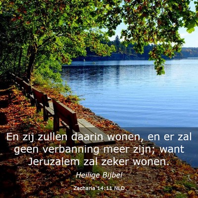 Picture 03 - Zacharia 14:11 NLD - En zij zullen daarin wonen, en er zal geen - Bible Verse Picture