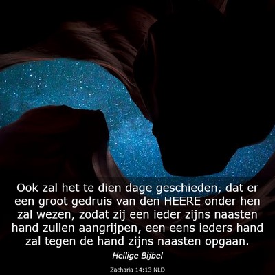 Picture 03 - Zacharia 14:13 NLD - Ook zal het te dien dage geschieden, dat er een - Bible Verse Picture