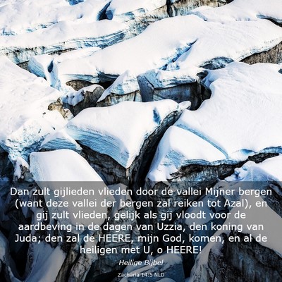 Picture 03 - Zacharia 14:5 NLD - Dan zult gijlieden vlieden door de vallei Mijner - Bible Verse Picture
