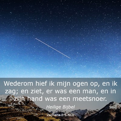 Picture 03 - Zacharia 2:1 NLD - Wederom hief ik mijn ogen op, en ik zag; en ziet, - Bible Verse Picture