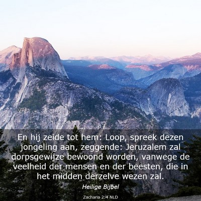 Picture 03 - Zacharia 2:4 NLD - En hij zeide tot hem: Loop, spreek dezen - Bible Verse Picture