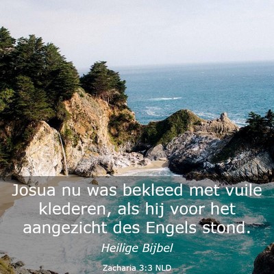 Picture 03 - Zacharia 3:3 NLD - Josua nu was bekleed met vuile klederen, als hij - Bible Verse Picture