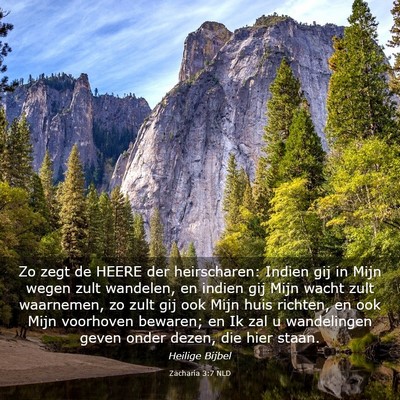 Picture 03 - Zacharia 3:7 NLD - Zo zegt de HEERE der heirscharen: Indien gij in - Bible Verse Picture