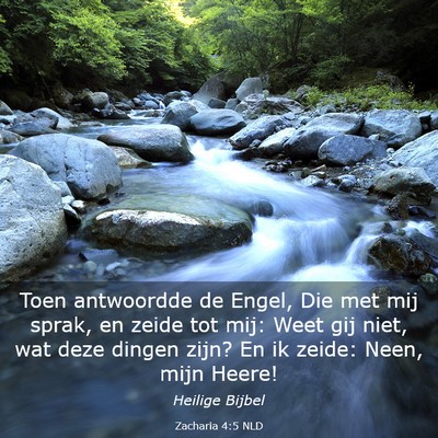 Picture 03 - Zacharia 4:5 NLD - Toen antwoordde de Engel, Die met mij sprak, en - Bible Verse Picture