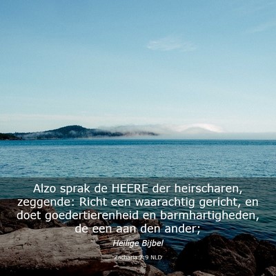 Picture 03 - Zacharia 7:9 NLD - Alzo sprak de HEERE der heirscharen, zeggende: - Bible Verse Picture