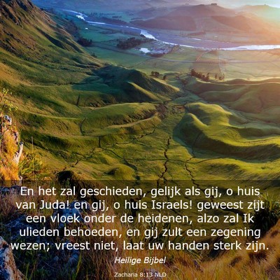 Picture 03 - Zacharia 8:13 NLD - En het zal geschieden, gelijk als gij, o huis van - Bible Verse Picture