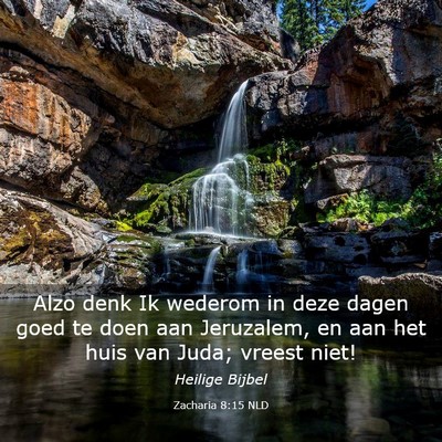 Picture 03 - Zacharia 8:15 NLD - Alzo denk Ik wederom in deze dagen goed te doen - Bible Verse Picture
