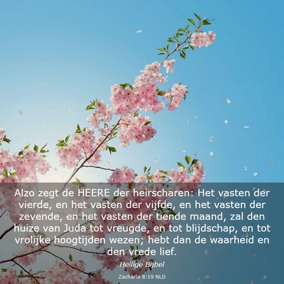 Picture 03 - Zacharia 8:19 NLD - Alzo zegt de HEERE der heirscharen: Het vasten - Bible Verse Picture