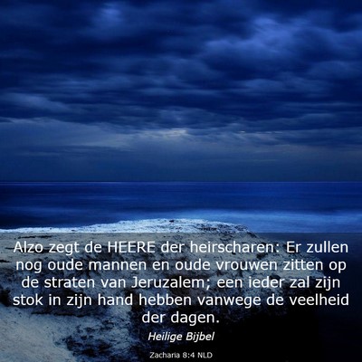Picture 03 - Zacharia 8:4 NLD - Alzo zegt de HEERE der heirscharen: Er zullen nog - Bible Verse Picture