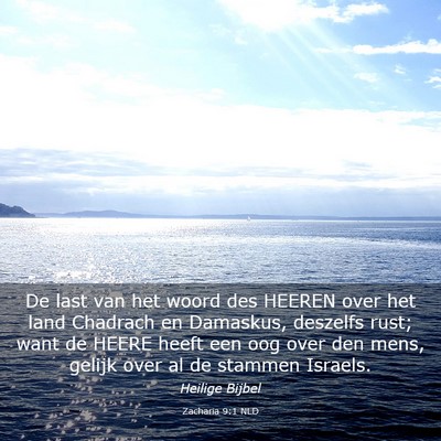 Picture 03 - Zacharia 9:1 NLD - De last van het woord des HEEREN over het land - Bible Verse Picture