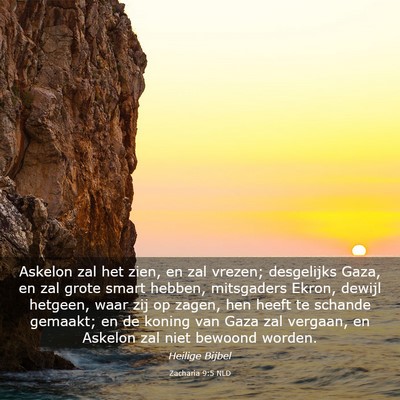 Picture 03 - Zacharia 9:5 NLD - Askelon zal het zien, en zal vrezen; desgelijks - Bible Verse Picture
