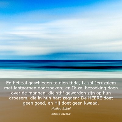 Picture 03 - Zefanja 1:12 NLD - En het zal geschieden te dien tijde, Ik zal - Bible Verse Picture