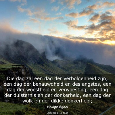 Picture 03 - Zefanja 1:15 NLD - Die dag zal een dag der verbolgenheid zijn; een - Bible Verse Picture