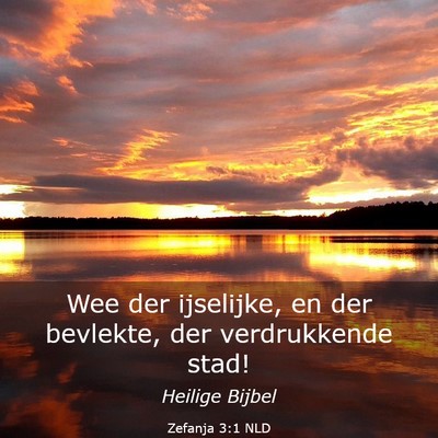 Picture 03 - Zefanja 3:1 NLD - Wee der ijselijke, en der bevlekte, der - Bible Verse Picture