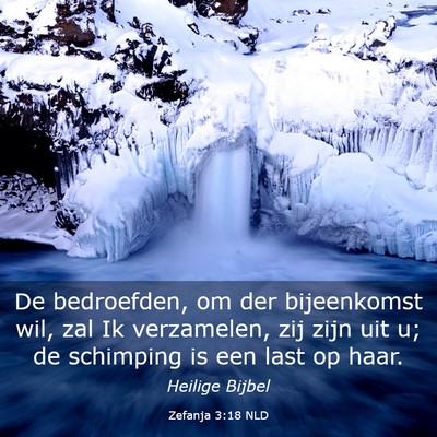 Picture 03 - Zefanja 3:18 NLD - De bedroefden, om der bijeenkomst wil, zal Ik - Bible Verse Picture