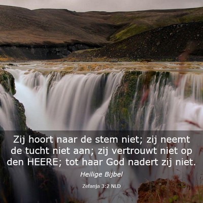 Picture 03 - Zefanja 3:2 NLD - Zij hoort naar de stem niet; zij neemt de tucht - Bible Verse Picture