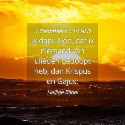 Picture 04 - 1 Corinthiërs 1:14 NLD - Ik dank God, dat ik niemand van ulieden gedoopt - Bible Verse Picture