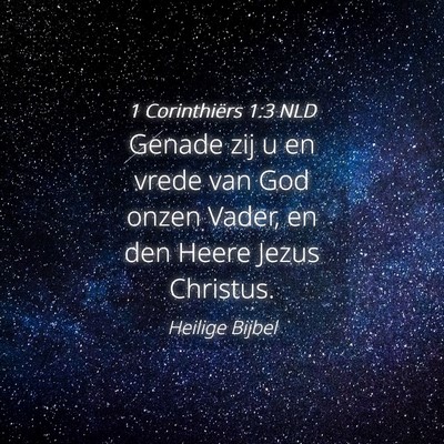Picture 04 - 1 Corinthiërs 1:3 NLD - Genade zij u en vrede van God onzen Vader, en den - Bible Verse Picture