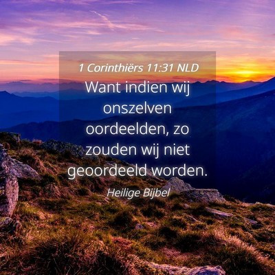 Picture 04 - 1 Corinthiërs 11:31 NLD - Want indien wij onszelven oordeelden, zo zouden - Bible Verse Picture