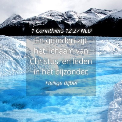 Picture 04 - 1 Corinthiërs 12:27 NLD - En gijlieden zijt het lichaam van Christus, en - Bible Verse Picture