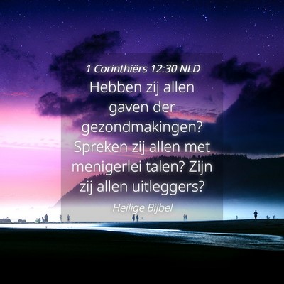 Picture 04 - 1 Corinthiërs 12:30 NLD - Hebben zij allen gaven der gezondmakingen? - Bible Verse Picture