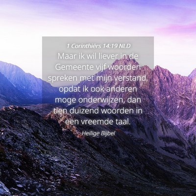 Picture 04 - 1 Corinthiërs 14:19 NLD - Maar ik wil liever in de Gemeente vijf woorden - Bible Verse Picture
