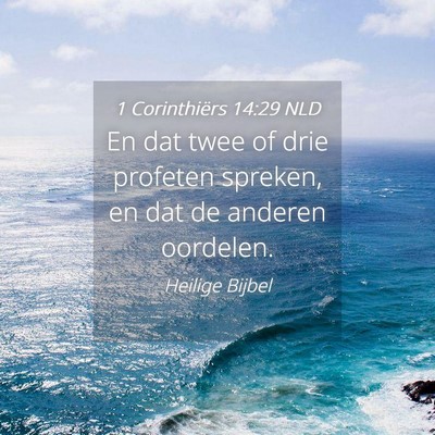 Picture 04 - 1 Corinthiërs 14:29 NLD - En dat twee of drie profeten spreken, en dat de - Bible Verse Picture